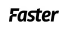 FASTER